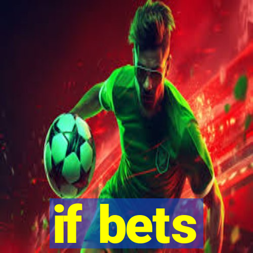 if bets